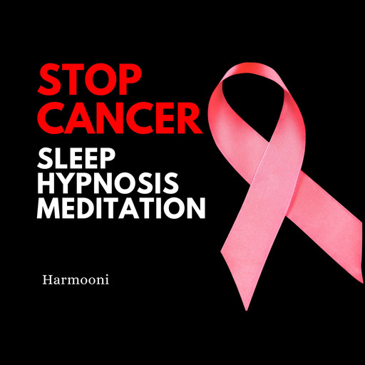 Stop Cancer Sleep Hypnosis Meditation, Harmooni