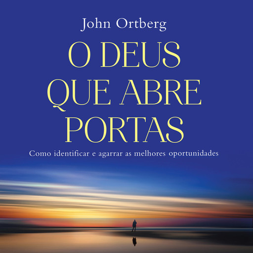 O Deus que abre portas, John Ortberg