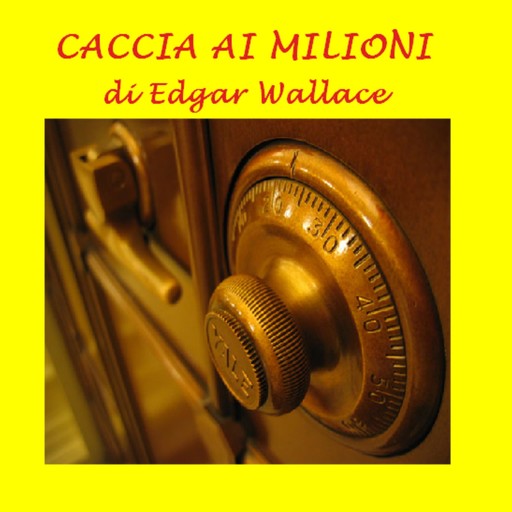 Caccia ai milioni, Edgar Wallace