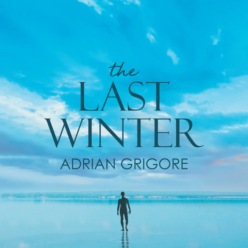The Last Winter by Adrian Grigore, Adrian Grigore