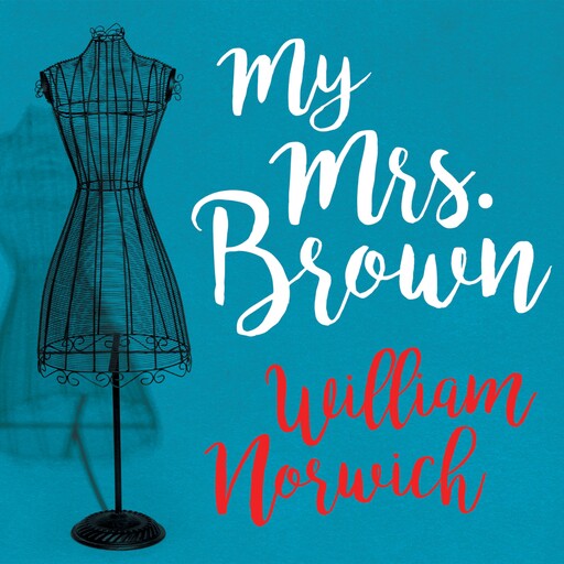 My Mrs. Brown, William Norwich