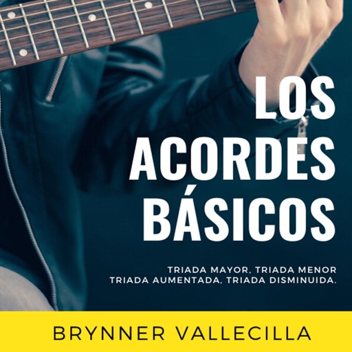 LOS ACORDES BÁSICOS, Brynner Vallecilla