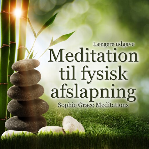 Meditation til fysisk afslapning. Længere udgave, Sophie Grace Meditations