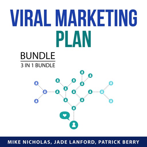 Viral Marketing Plan Bundle, 3 in 1 Bundle, Patrick Berry, Mike Nicholas, Jade Lanford