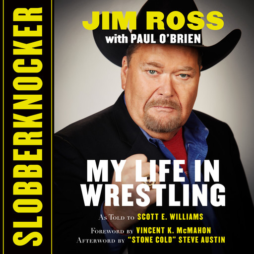 Slobberknocker: My Life in Wrestling, Paul O'Brien, Scott Williams, Jim Ross, Steve Austin, Vincent K. McMahon