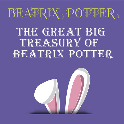 The Great Big Treasury of Beatrix Potter (Beatrix Potter), Beatrix Potter