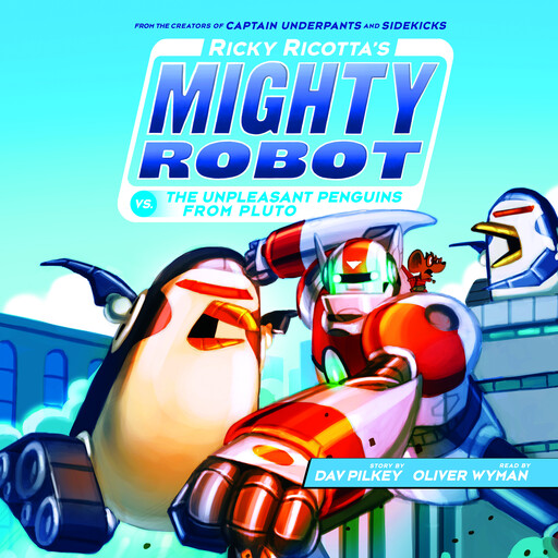 Ricky Ricotta's Mighty Robot vs. the Unpleasant Penguins from Pluto (Ricky Ricotta's Mighty Robot #9), Dav Pilkey