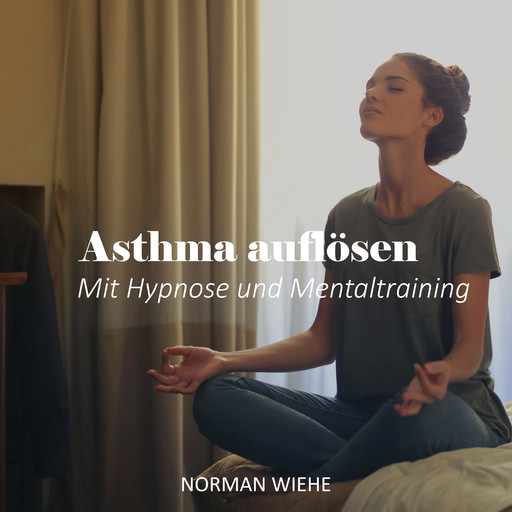Asthma auflösen, Norman Wiehe