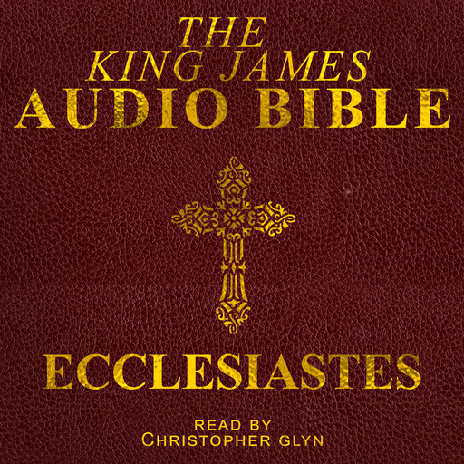 21. Ecclesiastes, Christopher Glyn