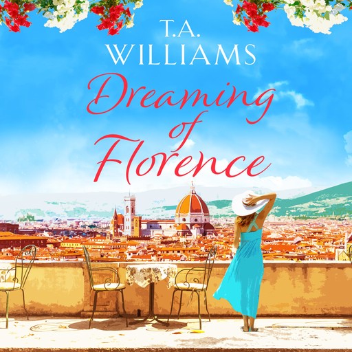 Dreaming of Florence, T.A. Williams