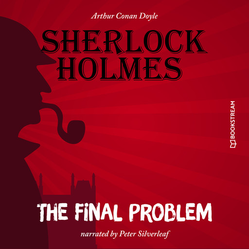 The Final Problem (Unabridged), Arthur Conan Doyle