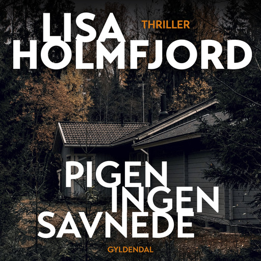 Pigen ingen savnede, Lisa Holmfjord