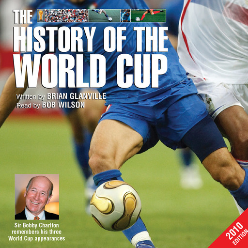 History of the World Cup – 2010 Edition, The (unabridged), Brian Glanville