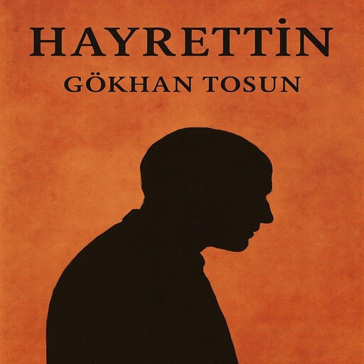 Hayrettin, Gökhan Tosun