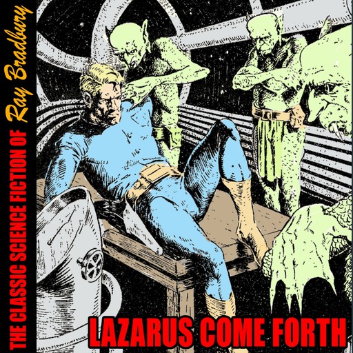 Lazarus Come Forth, Ray Bradbury