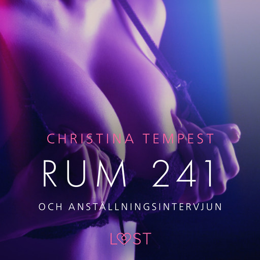 Rum 241 och Anställningsintervjun - erotiska noveller, Christina Tempest