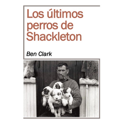 Los últimos perros de Shackelton, Ben Clark