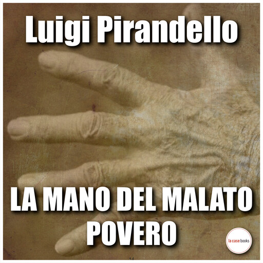 La mano del malato povero, Luigi Pirandello