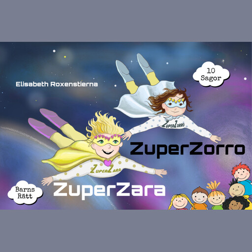 ZuperZara & ZuperZorro, 10 sagor om barns rätt, Elisabeth Roxenstierna