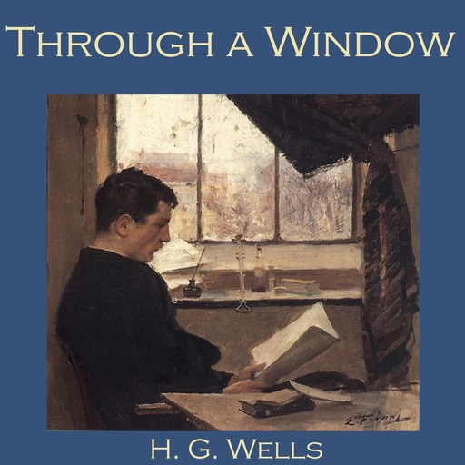 Through a Window, Herbert Wells