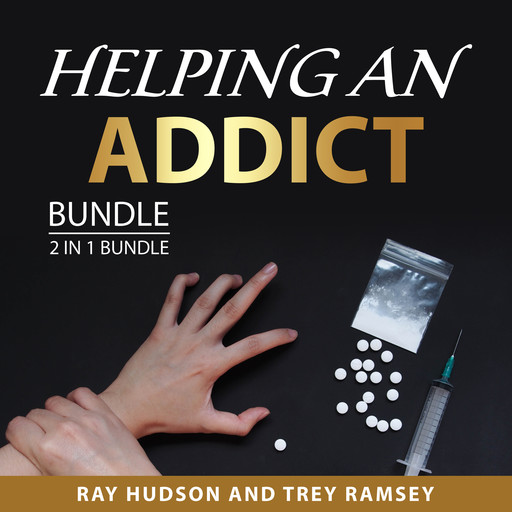 Helping an Addict Bundle, 2 in 1 bundle, Ray Hudson, Trey Ramsey