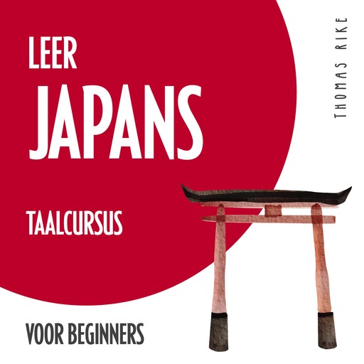 Leer Japans (taalcursus voor beginners), Thomas Rike
