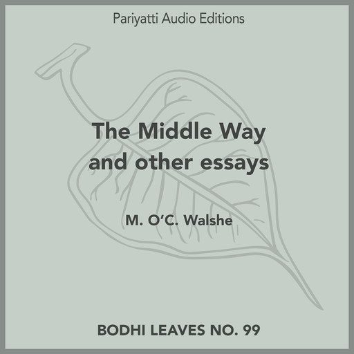 The Middle Way and other essays, M. O'C. Walshe