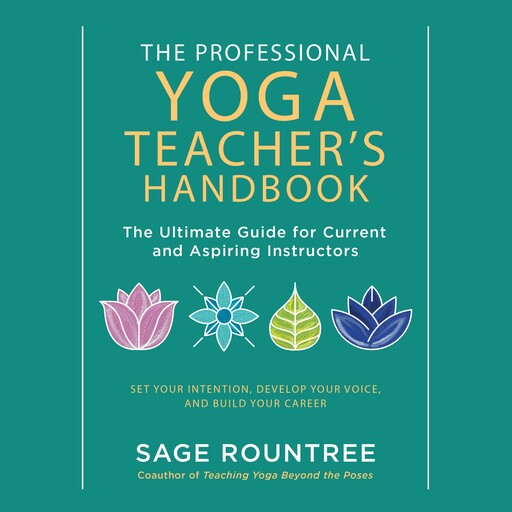 The Professional Yoga Teacher's Handbook, Sage Rountree