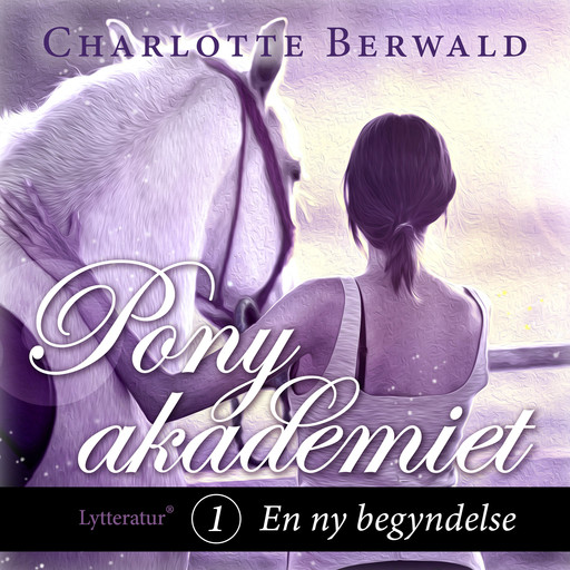 Ponyakademiet 1 - En ny begyndelse, Charlotte Berwald