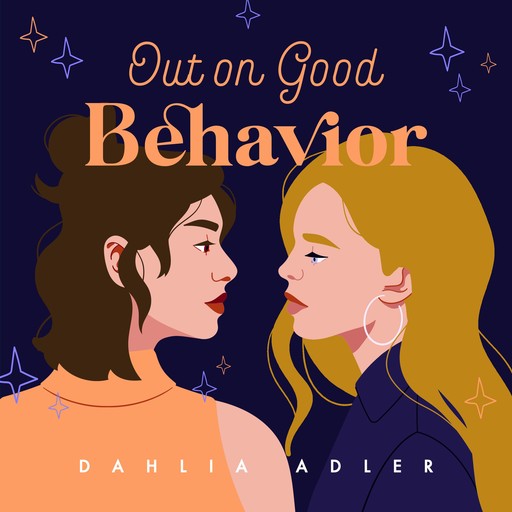 Out on Good Behavior, Dahlia Adler