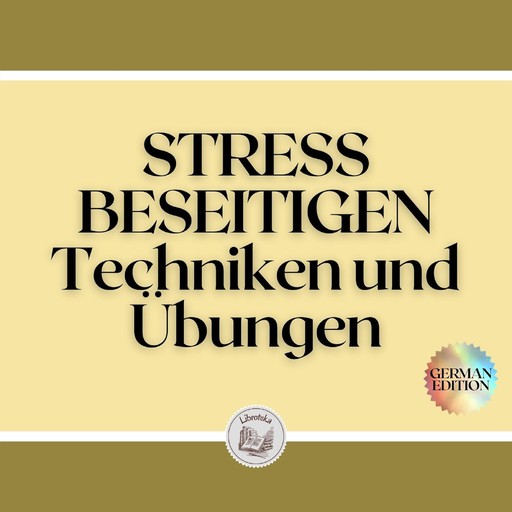 STRESS BESEITIGEN: Techniken und Übungen, LIBROTEKA