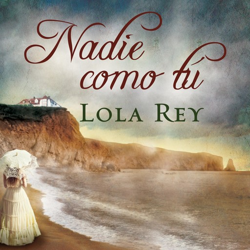 Nadie como tú, Lola Rey