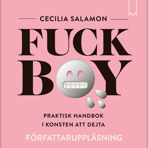 Fuckboy: Praktisk handbok i konsten att dejta, Cecilia Salamon