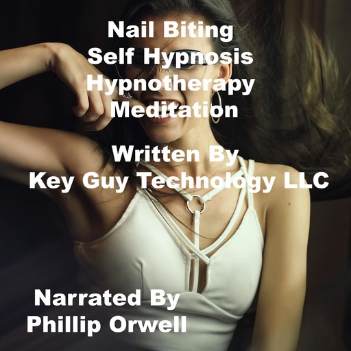 Nail Biting Self Hypnosis Hypnotherapy Meditation, Key Guy Technology LLC