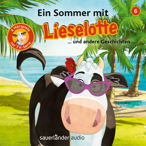 Lieselotte Filmhörspiele, Folge 6: Ein Sommer mit Lieselotte (Vier Hörspiele), Alexander Steffensmeier, Fee Krämer