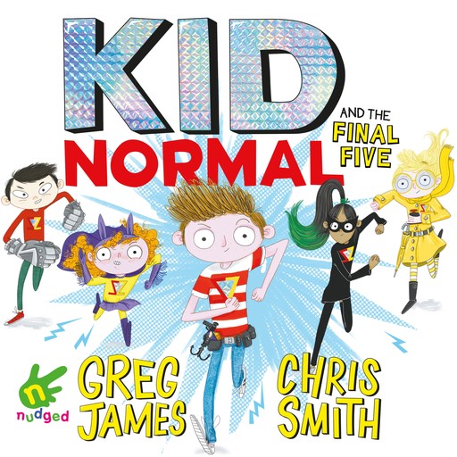Kid Normal and the Final Five, Chris Smith, Greg James