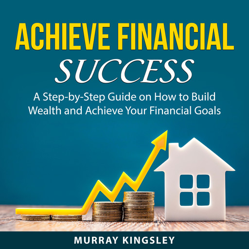 Achieve Financial Success, Murray Kingsley