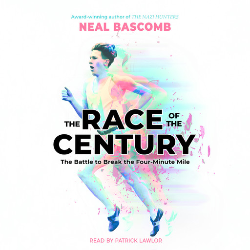 The Race of the Century: The Battle to Break the Four-Minute Mile (Scholastic Focus), Neal Bascomb