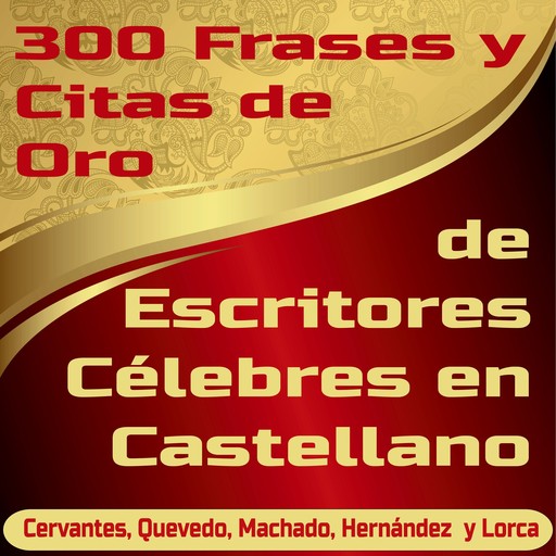 300 Frases y Citas de Oro de Escritores Célebres en Castellano, Alfredo Giménez