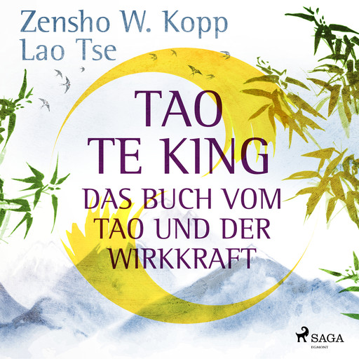 Tao Te King - Das Buch vom Tao und der Wirkkraft, Lao Tse, Zensho W Kopp