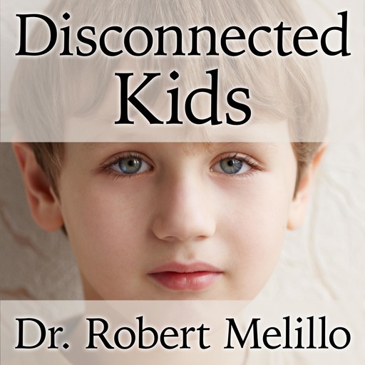 Disconnected Kids, Robert Melillo