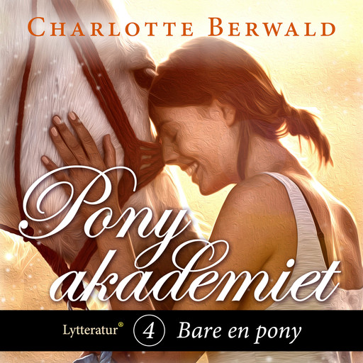 Ponyakademiet 4 - Bare en pony, Charlotte Berwald