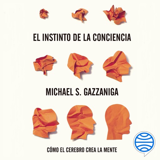 El instinto de la conciencia, Michael Gazzaniga
