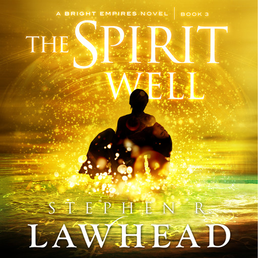 The Spirit Well, Stephen Lawhead