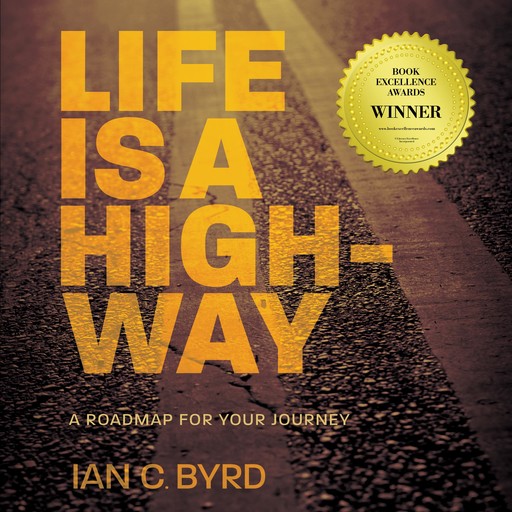 Life is a Highway, Ian C. Byrd