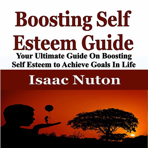 Boosting Self Esteem Guide, Isaac Nuton