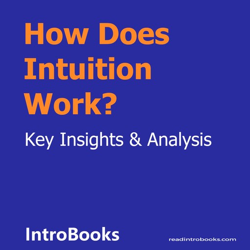 How Does Intuition Work?, Introbooks Team