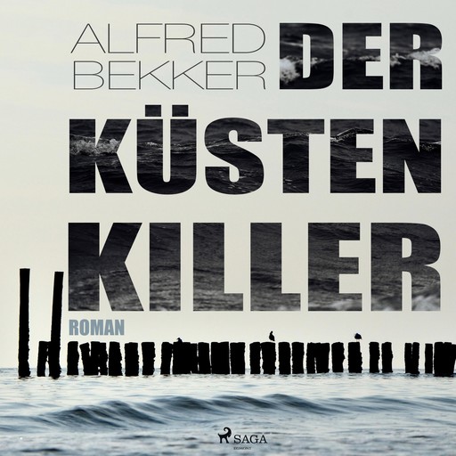 Der Küstenkiller (Ungekürzt), Alfred Bekker