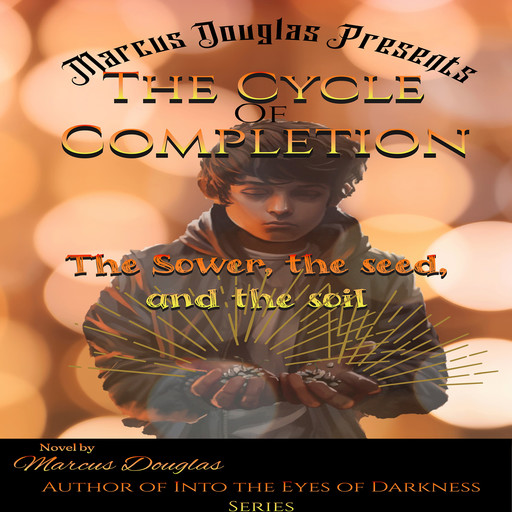 Marcus Douglas Presents The Cycle of Completion, Marcus D Douglas