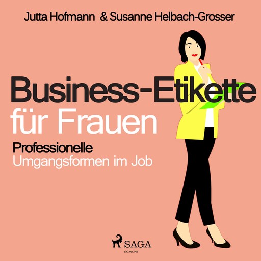 Business-Etikette für Frauen - Professionelle Umgangsformen im Job, Susanne Grosser, Jutta Hofmann